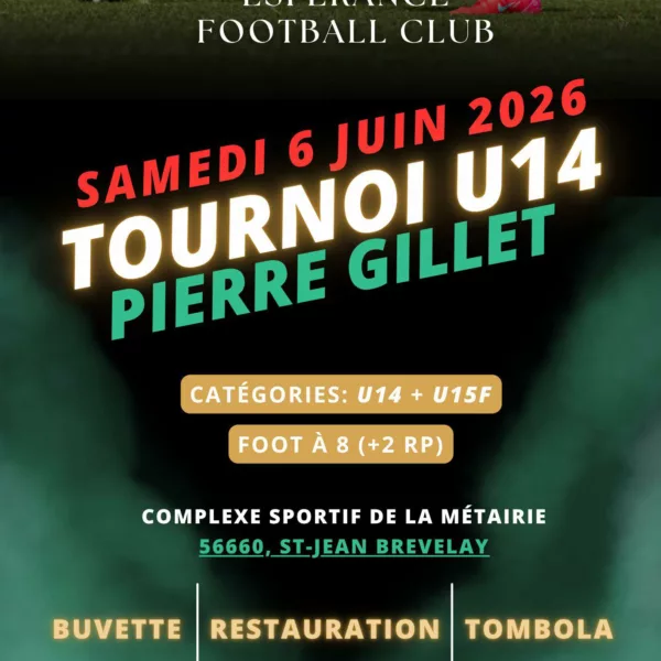 Tournoi Pierre Gillet 2026 U14 de l’Espérance FC Saint-Jean-Brévelay